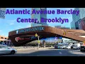 Walking Tour of Atlantic Avenue Barclay Center Brooklyn Atlantic Barclay Center Atlantic Terminal
