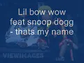 Lil bow wow feat snoop dogg - yippie yo yippie yay ( thats my name )