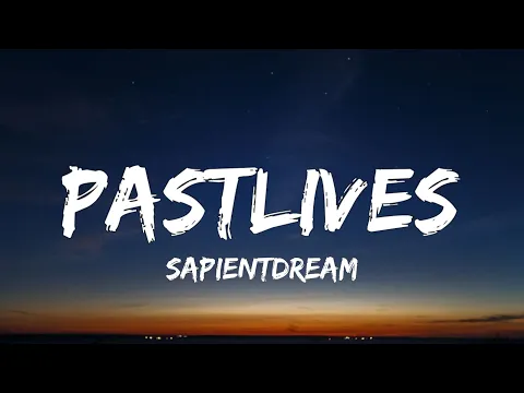 Download MP3 sapientdream - pastlives (lyrics)