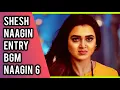 Download Lagu Naagin 6 | Shesh Naagin Entry BGM | Ep 65