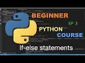 Python If and Else statements Beginner Python Python Course Episode 3