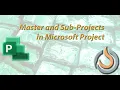 How to Create Master and SubProjects in Microsoft Project