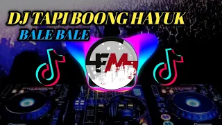 Download DJ TAPI BOONG HAYUUK BALE BALE VIRAL TIK TOK TERBARU 2020 | FULL BASS MP3