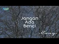 Download Lagu Jangan Ada Benci ~Casey~ (Lirik)