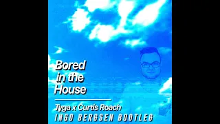 Download Tyga, Curtis Roach - Bored in the house (Ingo Bergsen Bootleg) MP3