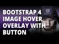 Bootstrap 4 Image Hover Overlay With Button