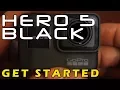 GoPro Hero 5 Black How To Get Started Tutorial