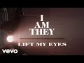 Download Lagu I AM THEY - Lift My Eyes (Official Lyric Video)