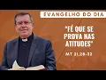 Lagu EVANGELHO DO DIA 16/12 (3ªfeira): FÉ QUE SE PROVA NAS ATITUDES Mt 21,28-32
