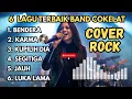 6 Lagu Terpopuler COKELAT Cover Rock 🎸 Bendera, Karma & Kupilih Dia Paling Nendang