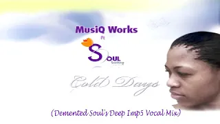 musiqworks ft souls swissy cold days demented souls deep imp5 vocal mix
