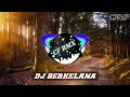 Download Lagu DJ BERKELANA DANGDUT REMIX FULL BASS TERBARU BY CF RMX