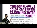 7 3 TensorFlow js Color Classifier Cleaning Data Part 1