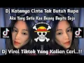 Lagu DJ KATANYA CINTA TAK BUTUH RUPA AKU YANG SETIA KAU BUANG BEGITU SAJA  VIRAL TIKTOK TERBARU 2025