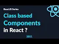 ReactJS Tutorial 11 - Class based Components in ReactJS