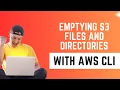 Emptying S3 Files and Directories using the AWS CLI Step-By-Step