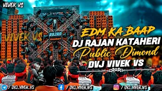 dj rajan kataheri edm vibration beat public dimond dvj vivek vs 