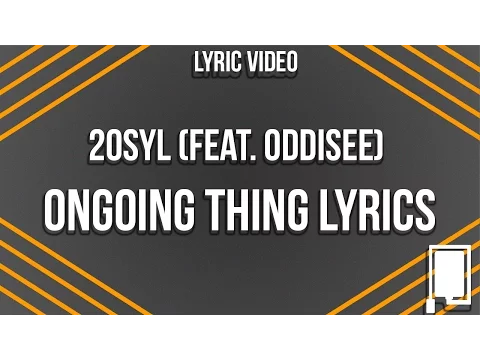 Download MP3 Lyric Video: Ongoing Thing - 20syl ft. Oddisee