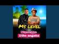 Ms Level - Uthe Angeke (feat. Ntencane)