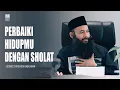 Download Lagu PERBAIKI HIDUPMU DENGAN SHOLAT | USTADZ SYAFIQ RIZA BASALAMAH