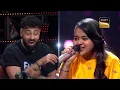 'Kitne Bhi Tu Karle Sitam' पर Ankita को सुनकर रोने लगे Badshah | Indian Idol S16 | Performance