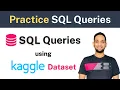 Practice Writing SQL Queries using Real Dataset Practice Complex SQL Queries