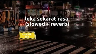 luka sekarat rasa slowed reverb tiktok virall 