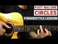 Post Malone - Circles Fingerstyle Guitar Lesson Tutorial How to Play
