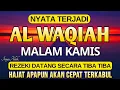 Dahsyat Surat AL WAQIAH 7×, dengarkan hutang lunas ✅, Rezeki mengalir deras, al waqiah merdu