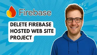 Delete Firebase Hosted Web Site Project 2025 Guide