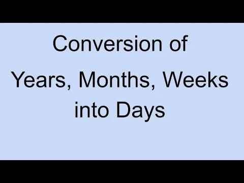 Download MP3 Conversion of Years, Months, Weeks into days