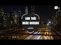 Download Lagu Anh Thôi Nhân Nhượng 1 Hour (Kaine Remix) - An Clock | Anh Dành Cả Tương Lai Nhưng Em Phải Lòng...