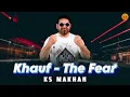Download Lagu KHAUF - THE FEAR | | Pump Up - EP | KS Makhan | Punjabi songs 2025 | Punjabi songs 2025