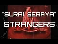 Download Lagu Strangers - Surai Seraya (Unofficial Video)
