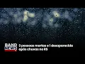 Download Lagu 3 pessoas mortas e 1 desaparecida após chuvas no RS | BandNews TV