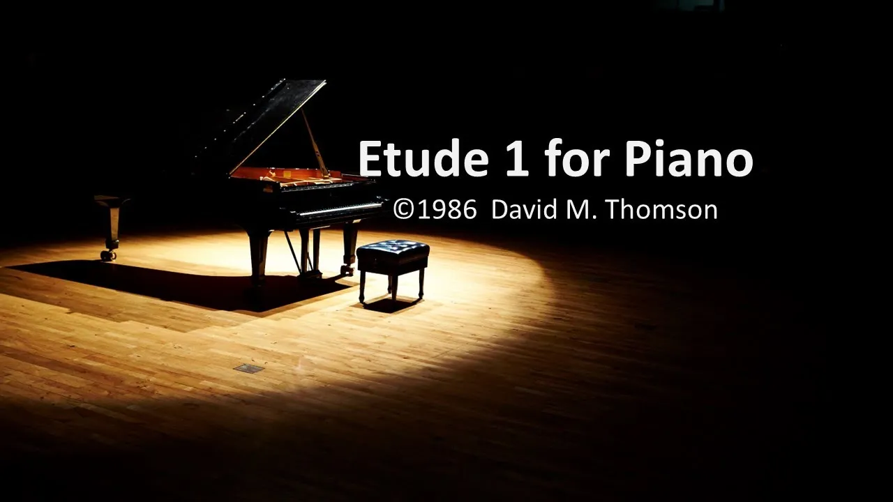 Etude 1 for Piano by David M. Thomson Etude 1 for Piano by David M. Thomson