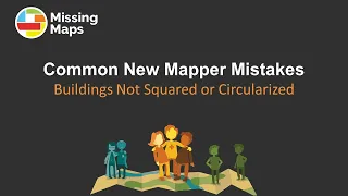 Common New Mapper Mistakes Buildings not Squared or Circularized