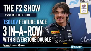 The F2 Show: Tsolov Wins 3rd Consecutive Feature Race in Silverstone
