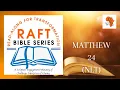 Matthew 24 NLT RAFT Bible Series
