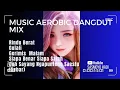 Lagu MUSIK AEROBIK RINDU BERAT DANGDUT MIX 2026