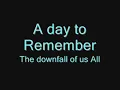 the downfall of us all - a day to remember (lyrics)