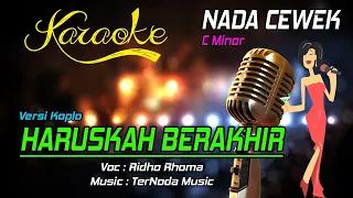 Karaoke HARUSKAH BERAKHIR - Ridho Rhoma - Nada Cewek