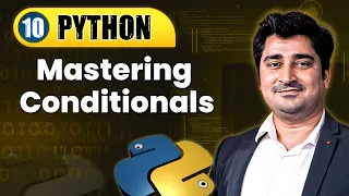 Mastering Conditionals In Python Lecture 10 Python Full Course For Beginners