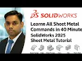 Learn All Sheet Metal Commands in 40 Minutes SolidWorks 2025 Sheet Metal Tutorial
