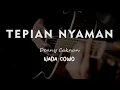 Download Lagu TEPIAN NYAMAN // DENNY CAKNAN // KARAOKE GITAR AKUSTIK NADA COWO ( MALE )