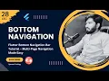 28 - Flutter Bottom Navigation Bar Tutorial