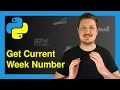Get Current Week Number in Python Example Find Print Apply isocalendar str Functions