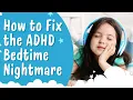 How to Fix the AD Bedtime Nightmare Strategies That Actually Work