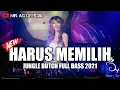 Download Lagu DJ HARUS MEMILIH - DJ JUNGLE DUTCH FULL BASS TERBARU 2021