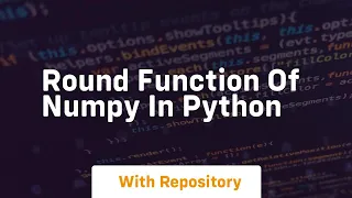Round function of numpy in python